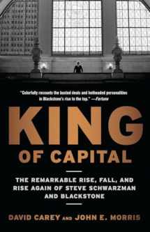 9780307886026-0307886026-King of Capital: The Remarkable Rise, Fall, and Rise Again of Steve Schwarzman and Blackstone