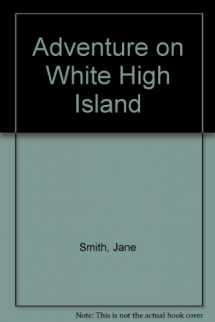 9781441554444-1441554440-Adventure on White High Island