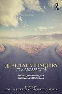 9780367174392-0367174391-Qualitative Inquiry at a Crossroads: Political, Performative, and Methodological Reflections (International Congress of Qualitative Inquiry Series)