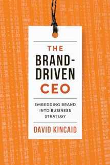 9781442649859-1442649852-The Brand-Driven CEO: Embedding Brand into Business Strategy