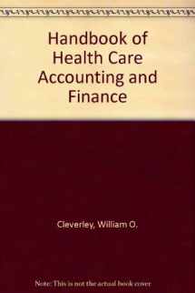 9780894433641-0894433644-Handbook of health care accounting and finance