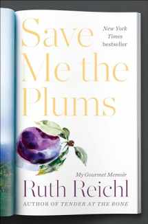 9781400069996-1400069998-Save Me the Plums: My Gourmet Memoir