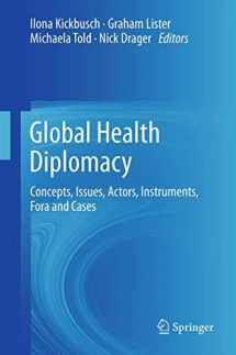 9781461454007-146145400X-Global Health Diplomacy: Concepts, Issues, Actors, Instruments, Fora and Cases