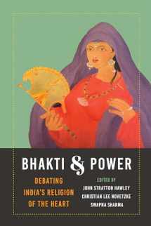 9780295745510-0295745517-Bhakti and Power: Debating India's Religion of the Heart (Global South Asia)