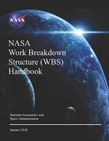 9781795700207-1795700203-NASA Work Breakdown Structure (WBS) Handbook: NASA SP-2016-3404 Rev.1