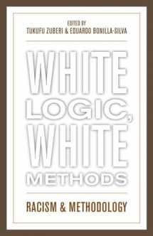9780742542815-0742542815-White Logic, White Methods: Racism and Methodology