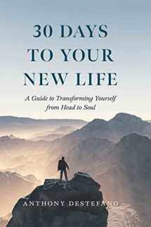 9781644136621-1644136627-30 Days to Your New Life: A Guide to Transforming Yourself from Head to Soul