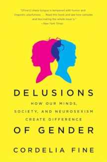 9780393340242-0393340244-Delusions of Gender: How Our Minds, Society, and Neurosexism Create Difference