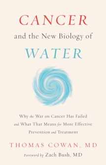 9781603588812-1603588817-Cancer and the New Biology of Water