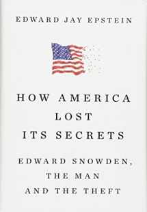 9780451494566-0451494563-How America Lost Its Secrets: Edward Snowden, the Man and the Theft