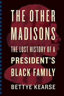 9781328604392-132860439X-The Other Madisons: The Lost History of a President's Black Family