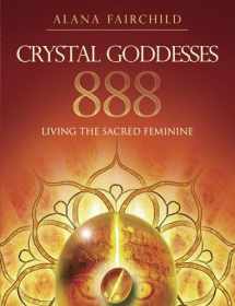 9780738747705-073874770X-Crystal Goddesses 888: Manifesting with the Divine Power of Heaven & Earth (Alana Fairchild Crystal Goddesses)