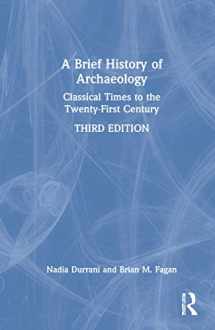 9780367713270-0367713276-A Brief History of Archaeology: Classical Times to the Twenty-First Century