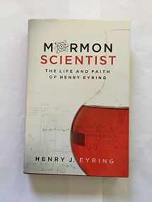 9781590388549-1590388542-Mormon Scientist: The Life and Faith of Henry Eyring