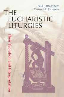 9780814662403-0814662404-The Eucharistic Liturgies: Their Evolution and Interpretation (Pueblo Books)