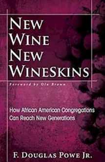 9781426742224-1426742223-New Wine, New Wineskins: How African American Congregations Can Reach New Generations