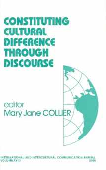9780761922292-0761922296-Constituting Cultural Difference Through Discourse (International and Intercultural Communication Annual)