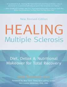 9780977344642-0977344649-Healing Multiple Sclerosis: Diet, Detox & Nutritional Makeover for Total Recovery, New Revised Edition