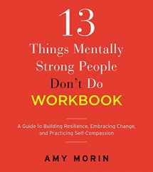 9780063252233-0063252236-13 Things Mentally Strong People Don't Do Workbook: A Guide to Building Resilience, Embracing Change, and Practicing Self-Compassion