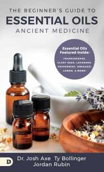 9780768451917-0768451914-The Beginner's Guide to Essential Oils: Ancient Medicine