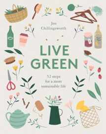 9781787133198-1787133192-Live Green: 52 Steps for a More Sustainable Life