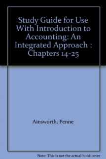 9780256247091-0256247099-Study Guide for Use With Introduction to Accounting: An Integrated Approach : Chapters 14-25