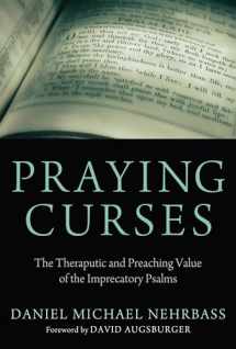 9781620327494-162032749X-Praying Curses: The Therapeutic and Preaching Value of the Imprecatory Psalms