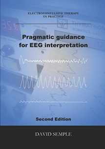 9781521723555-1521723559-Pragmatic guidance for EEG interpretation (Electroconvulsive therapy in practice)