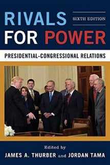 9781538100974-1538100975-Rivals for Power: Presidential-Congressional Relations