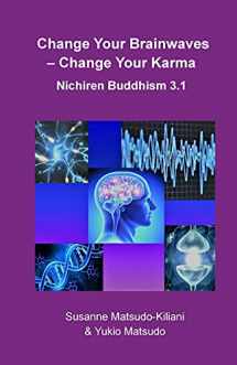 9781974345236-1974345238-Change your Brainwaves, Change your Karma: Nichiren Buddhism 3.1