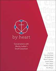 9781506431482-1506431488-By Heart: Conversations with Martin Luther's Small Catechism
