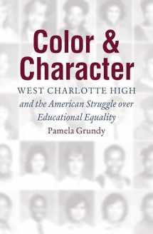 9781469664040-1469664046-Color and Character: West Charlotte High and the American Struggle over Educational Equality