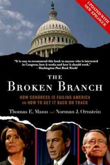 9780195368710-0195368711-The Broken Branch: How Congress Is Failing America and How to Get It Back on Track (Institutions of American Democracy)
