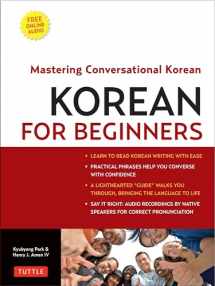 9780804841009-0804841004-Korean for Beginners: Mastering Conversational Korean (Includes Free Online Audio)