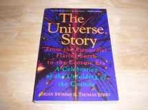 9780062508355-0062508350-The Universe Story : From the Primordial Flaring Forth to the Ecozoic Era--A Celebration of the Unfolding of the Cosmos