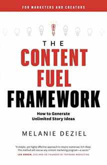 9781734329001-1734329009-The Content Fuel Framework: How to Generate Unlimited Story Ideas (For Marketers and Creators)