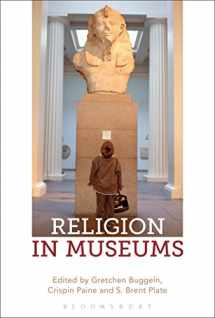 9781474255523-1474255523-Religion in Museums: Global and Multidisciplinary Perspectives