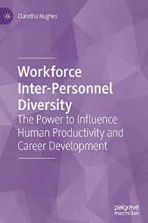 9783030034320-3030034321-Workforce Inter-Personnel Diversity: The Power to Influence Human Productivity and Career Development
