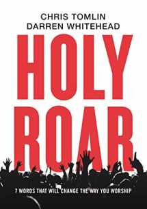 9781400212262-140021226X-Holy Roar: 7 Words That Will Change The Way You Worship
