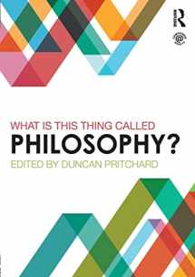 9780415839778-0415839777-What is this thing called Philosophy?