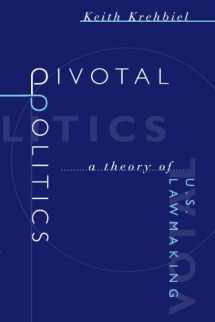 9780226452722-0226452727-Pivotal Politics: A Theory of U.S. Lawmaking