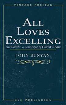 9781948648967-1948648962-All Loves Excelling: The Saints' Knowledge of Christ's Love