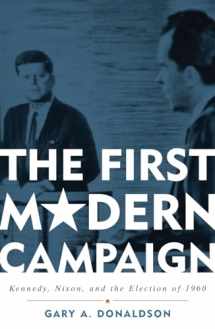 9780742548008-0742548007-The First Modern Campaign: Kennedy, Nixon, and the Election of 1960