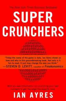 9780553384734-0553384732-Super Crunchers: Why Thinking-By-Numbers is the New Way To Be Smart