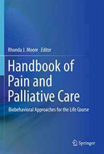 9781461474937-1461474930-Handbook of Pain and Palliative Care: Biobehavioral Approaches for the Life Course