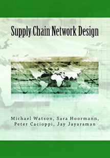 9781981277520-1981277528-Supply Chain Network Design: Understanding the Optimization behind Supply Chain Design Projects