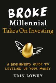 9780143133643-0143133640-Broke Millennial Takes On Investing: A Beginner's Guide to Leveling Up Your Money (Broke Millennial Series)