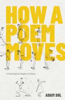 9781770414563-1770414568-How a Poem Moves: A Field Guide for Readers of Poetry
