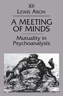 9781138138605-1138138606-A Meeting of Minds: Mutuality in Psychoanalysis (Relational Perspectives Book Series)