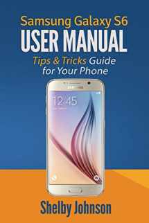 9780692444207-0692444203-Samsung Galaxy S6 User Manual: Tips & Tricks Guide for Your Phone!